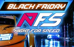 BLACK FRIDAY Night for Speed:   !